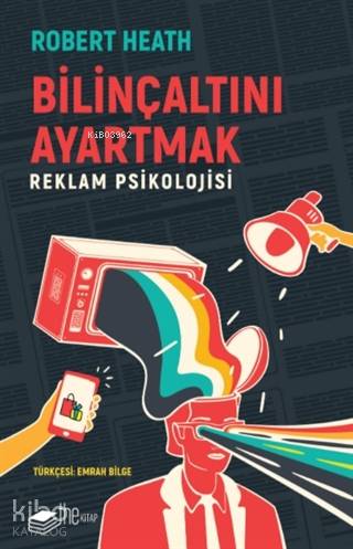Bilinçaltını Ayartmak; Reklam Psikolojisi - Kitapiks.com