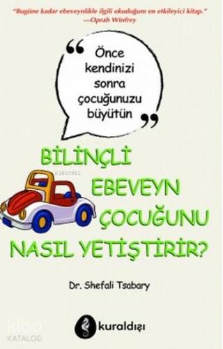 Bilinçli Ebeveyn Çocuğunu Nasıl Yetiştirir? - Kitapiks.com