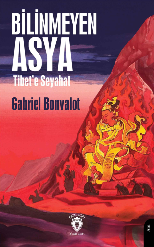 Bilinmeyen Asya (Tibet’e Seyahat) - Kitapiks.com