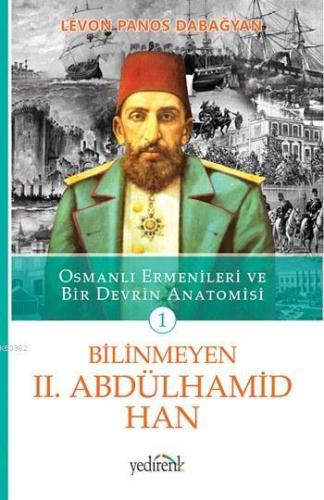 Bilinmeyen II. Abdülhamid Han; Osmanlı Ermenileri ve Bir Devrin Anatom