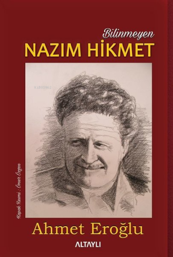 Bilinmeyen Nazım Hikmet - Kitapiks.com