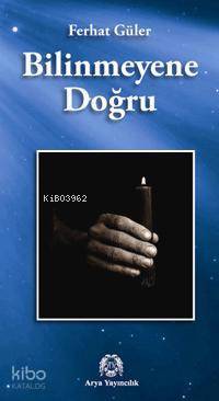 Bilinmeyene Doğru - Kitapiks.com