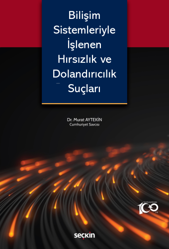Bilişim Sistemleriyle İşlenen Hırsızlık ve Dolandırıcılık Suçları - Ki