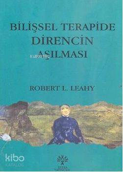 Bilişsel Terapide Direncin Aşılması - Kitapiks.com