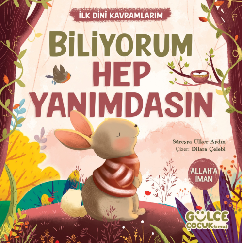 Biliyorum Hep Yanımdasın - İlk Dini Kavramlarım (Allah'a İman) - Kitap