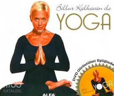 Billur Kalkavan İle Yoga; Dvd Görüntüleri Eşliğinde - Kitapiks.com
