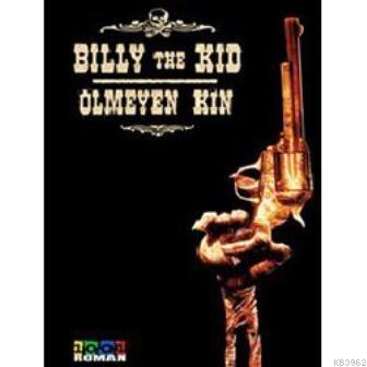 Billy The Kid Ölmeyen Kin - Kitapiks.com