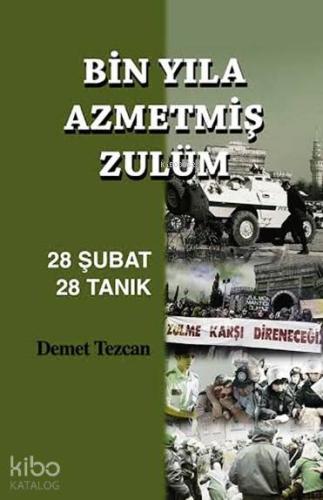 Bin Yola Azmetmiş Zulüm; 28 Şubat 28 Tanık - Kitapiks.com