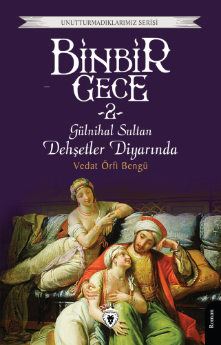 Binbir Gece Gülnihal Sultan Dehşetler Diyarında -2-;Unutturmadıklarımı