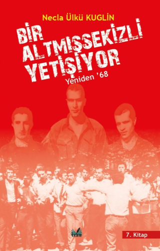 Bir Altmış Sekizli Yetişiyor;Yeniden '68 - Kitapiks.com