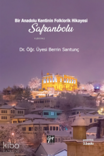 Bir Anadolu Kentinin Folklorik Hikayesi Safranbolu - Kitapiks.com