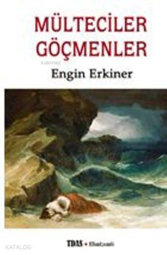 Bir Anlama ve Anlaşılma Kılavuzu Mülteciler - Göçmenler - Kitapiks.com