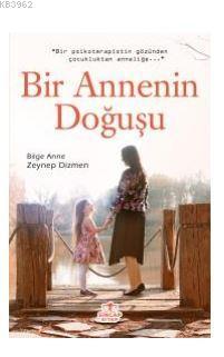 Bir Annenin Doğuşu - Kitapiks.com