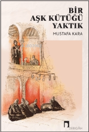 Bir Aşk Kütüğü Yaktık - Kitapiks.com
