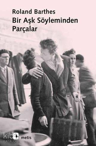 Bir Aşk Söyleminden Parçalar - Kitapiks.com