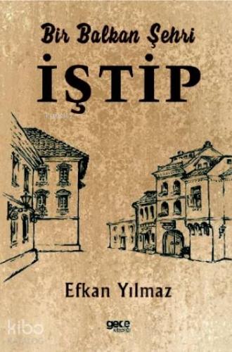 Bir Balkan Şehri İştip - Kitapiks.com