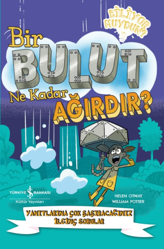 Bir Bulut Ne Kadar Ağirdir? – Yanitlarina Çok Şaşiracağiniz İlginç Sor