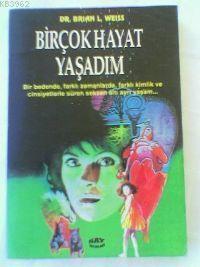 Bir Çok Hayat Yaşadım - Kitapiks.com