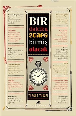 Bir Dakika Sonra Bitmiş Olacak - Kitapiks.com