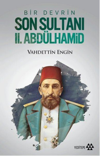 Bir Devrin Son Sultanı II. Abdülhamid - Kitapiks.com