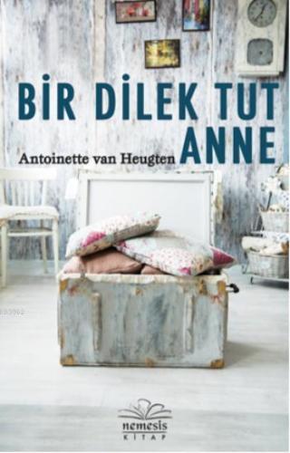 Bir Dilek Tut Anne - Kitapiks.com
