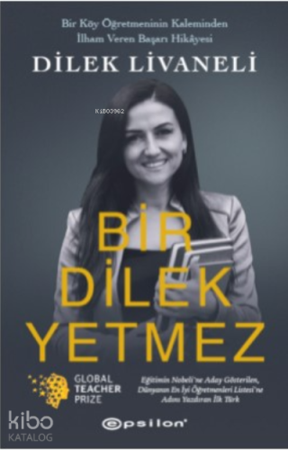 Bir Dilek Yetmez;Bir Köy Öğretmeninin Kaleminden İlham Veren Başarı H