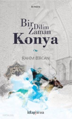 Bir Dilim Zaman Konya - Kitapiks.com