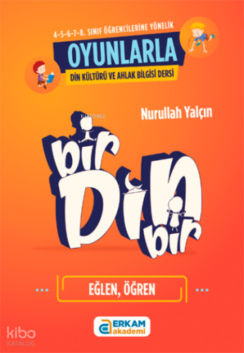 Bir Din Bir;(Oyunlarla Din Kültürü ve Ahlak Bilgisi Dersleri) - Kitapi