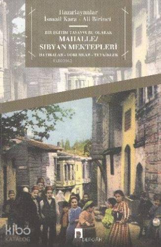 Bir Eğitim Tasavvuru Olarak Mahalle; Sıbyan Mektepleri - Kitapiks.com