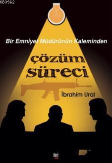 Bir Emniyet Müdürünün Kaleminden Çözüm Süreci - Kitapiks.com