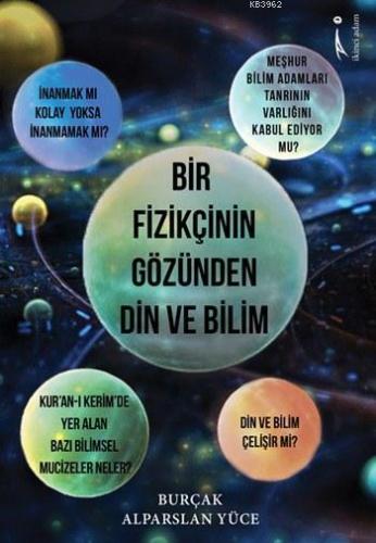 Bir Fizikçinin Gözünden Din ve Bilim - Kitapiks.com