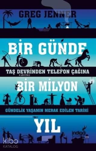 Bir Günde Bir Milyon Yıl; Taş Devrinden Telefon Çağına Gündelik Yaşamı