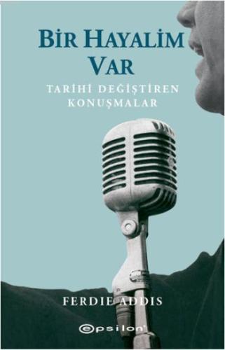 Bir Hayalim Var; Tarihi Değiştiren Konuşmalar - Kitapiks.com