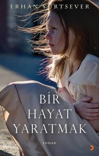 Bir Hayat Yaratmak - Kitapiks.com