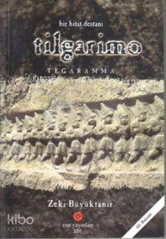 Bir Hitit Destanı Tilgarimo - Tegaramma
