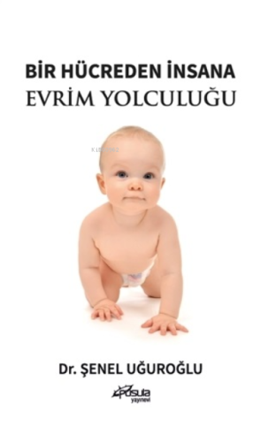 Bir Hücreden İnsana Evrim Yolculuğu - Kitapiks.com
