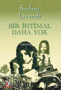 Bir İhtimal Daha Yok - Kitapiks.com