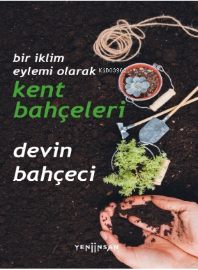 Bir İklim Eylemi Olarak Kent Bahçeleri - Kitapiks.com