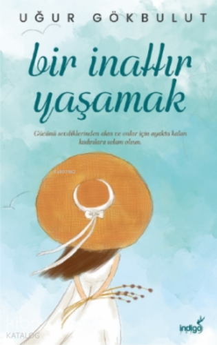 Bir İnattır Yaşamak - Kitapiks.com