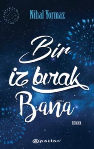 Bir İz Bırak Bana - Kitapiks.com