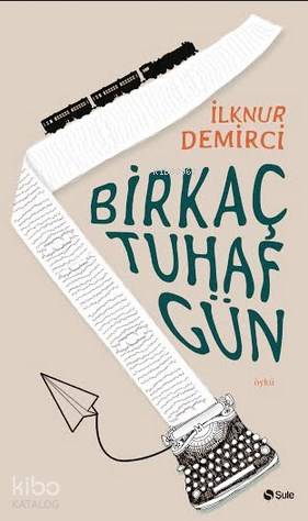 Bir Kaç Tuhaf Gün - Kitapiks.com