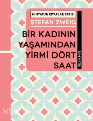 Bir Kadının Yaşamından Yirmi Dört Saat - Kitapiks.com