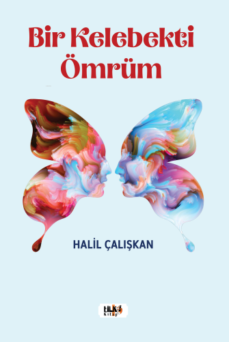 Bir Kelebekti Ömrüm - Kitapiks.com