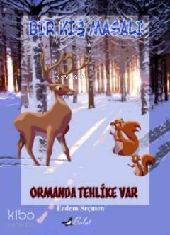 Bir Kış Masalı; Ormanda Tehlike Var - Kitapiks.com