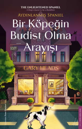Bir Köpeğin Budist Olma Arayışı;Aydınlanmış Spaniel - Kitapiks.com