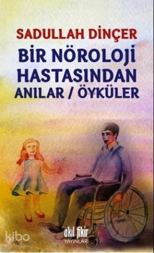 Bir Nöroloji Hastasından Anılar/Öyküler - Kitapiks.com