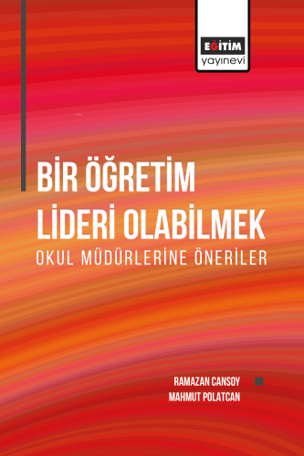 Bir Öğretim Lideri Olabilmek;Okul Müdürlerine Öneriler - Kitapiks.com