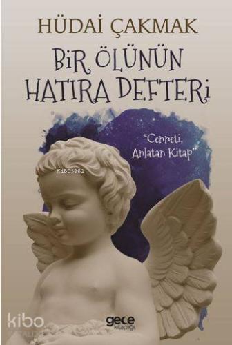 Bir Ölünün Hatıra Defteri; Cenneti Anlatan Kitap - Kitapiks.com