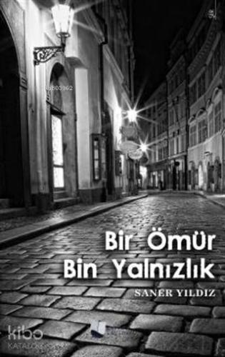 Bir Ömür Bin Yalnızlık - Kitapiks.com