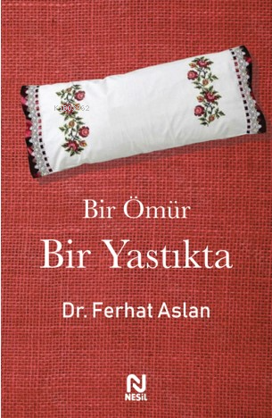 Bir Ömür Bir Yastıkta - Kitapiks.com